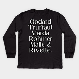 Godard Truffaut Varda Rohmer Malle Rivette - French New Wave Cinema Legends Kids Long Sleeve T-Shirt